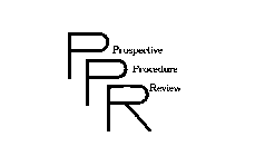 PPR PROSPECTIVE PROCEDURE REVIEW