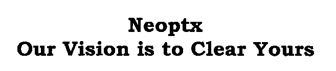 NEOPTX OUR VISION IS TO CLEAR YOURS