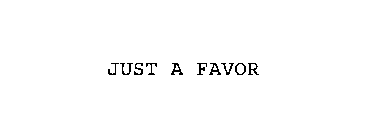 JUST A FAVOR