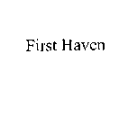 FIRST HAVEN