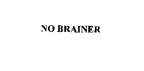 NO BRAINER