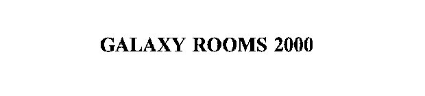 GALAXY ROOMS 2000