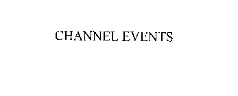 CHANNEL EVENTS