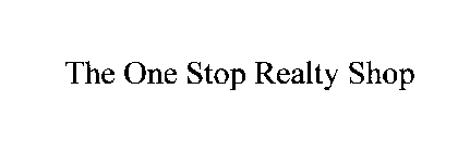 THE ONE STOP REALTY SHOP
