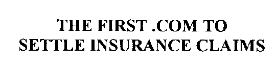 THE FIRST .COM TO SETTLE INSURANCE CLAIMS
