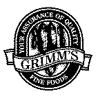 GRIMM'S YOUR ASSURANCE OF QUALITY FINE FOODS