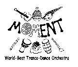 MOMENT WORLD-BEAT TRANCE-DANCE ORCHESTRA