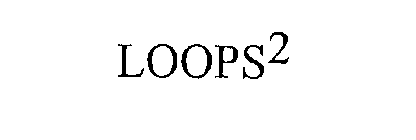 LOOPS2