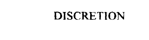 DISCRETION