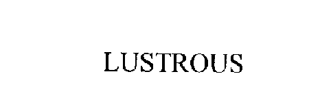 LUSTROUS