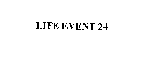 LIFE EVENT 24