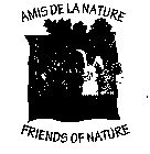 AMIS DE LA NATURE FRIENDS OF NATURE