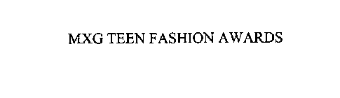 MXG TEEN FASHION AWARDS