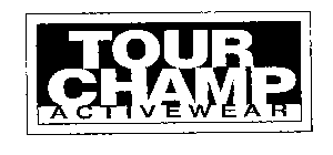 TOUR CHAMP ACTIVEWEAR