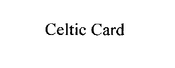 CELTIC CARD