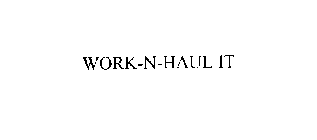 WORK-N-HAUL IT