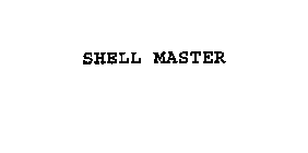 SHELL MASTER