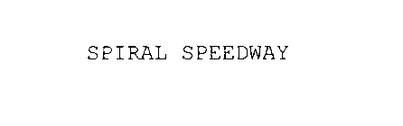 SPIRAL SPEEDWAY