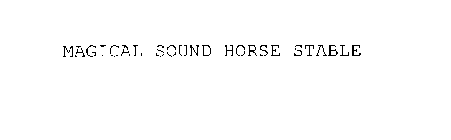 MAGICAL SOUND HORSE STABLE