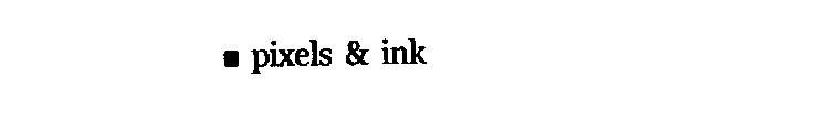 PIXELS & INK