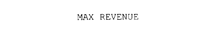 MAX REVENUE