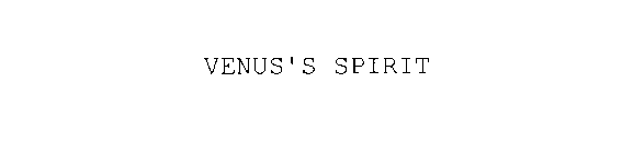VENUS'S SPIRIT