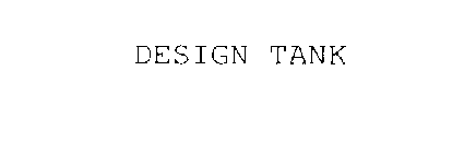 DESIGN TANK