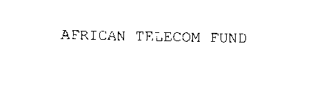 AFRICAN TELECOM FUND