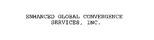 ENHANCED GLOBAL CONVERGENCE SERVICES, INC.