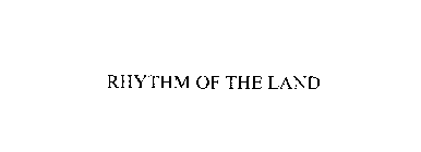 RHYTHM OF THE LAND