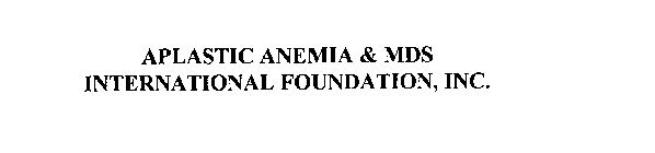 APLASTIC ANEMIA & MDS INTERNATIONAL FOUNDATION, INC.
