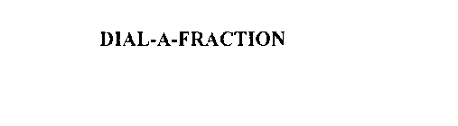 DIAL-A-FRACTION