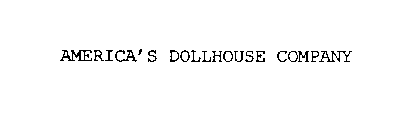 AMERICA'S DOLLHOUSE COMPANY