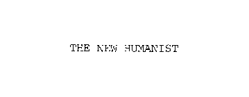 THE NEW HUMANIST