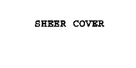 SHEER COVER