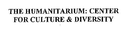 THE HUMANITARIUM: CENTER FOR CULTURE & DIVERSITY