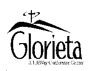 GLORIETA A LIFEWAY CONFERENCE CENTER