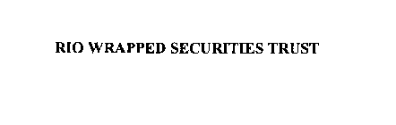 RIO WRAPPED SECURITIES TRUST