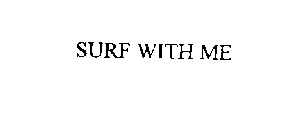 SURF WITH ME