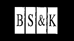 B S & K
