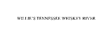 WILLIE'S TENNESSEE WHISKEY RIVER