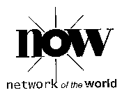 NETWORK OF THE WORLD NOW