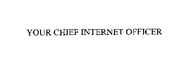 YOUR CHIEF INTERNET OFFICER