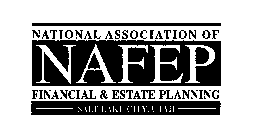 NAFEP NATIONAL ASSOCIATION OF FINANCIAL & ESTATE PLANNING SALT LAKE CITY, UTAH