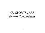 MR. SPORTS JAZZ STEWART CUNNINGHAM