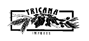 TRICANA IMPORTS