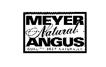 MEYER NATURAL ANGUS QUALITY BEEF. NATURALLY. & ANGUS QUALITY BEEF NATURALLY