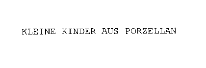 KLEINE KINDER AUS PORZELLAN