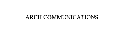 ARCH COMMUNICATIONS