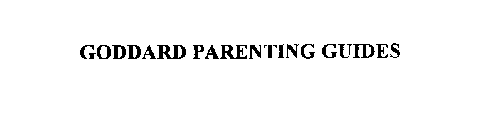 GODDARD PARENTING GUIDES